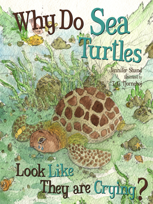 Title details for Why Do Sea Turtles Look Like They Are Crying? by Jennifer Shand - Available